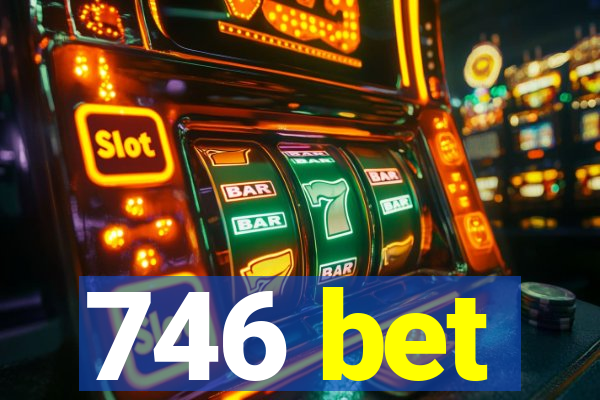 746 bet